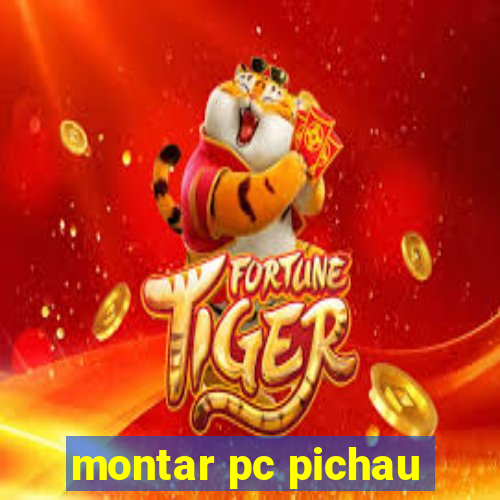 montar pc pichau